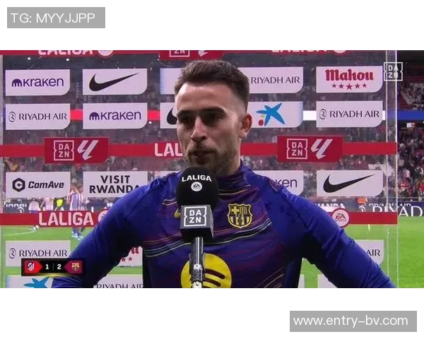 埃里克加西亚成为巴萨唯一参与所有比赛的球员引发关注